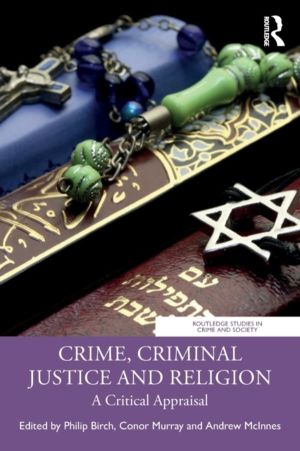 Crime, Criminal Justice and Religion - A Critical Appraisal