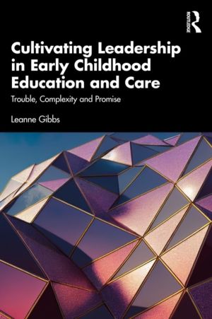 Cultivating Leadership in Early Childhood Education and Care - Trouble, Com