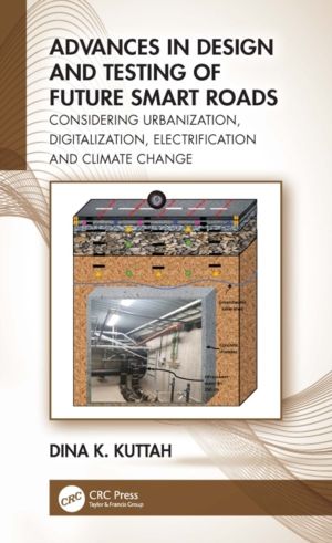 Advances in Design and Testing of Future Smart Roads - Considering Urbaniza