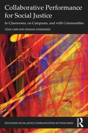 Collaborative Performance for Social Justice - In Classrooms, on Campuses,