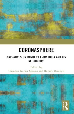 Coronasphere - Narratives on COVID 19 from India and its Neighbours
