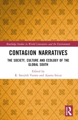 Contagion Narratives - The Society, Culture and Ecology of the Global South