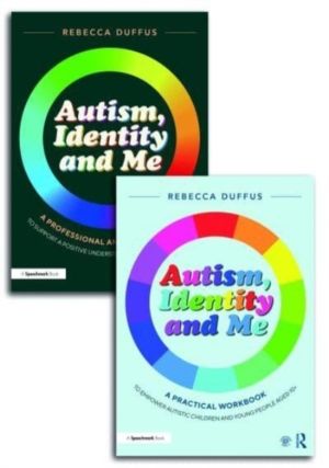 Autism, Identity and Me: A Practical Workbook and Professional Guide to Emp