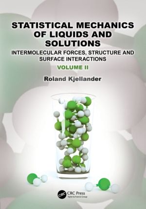 Statistical Mechanics of Liquids and Solutions - Intermolecular Forces, Str