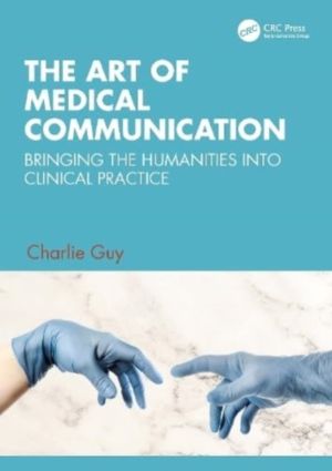 Art of Medical Communication - Bringing the Humanities into Clinical Practi