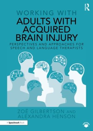 Working with Adults with Acquired Brain Injury - Perspectives and Approache