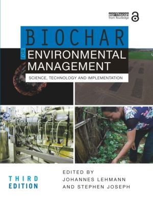 Biochar for Environmental Management - Science, Technology and Implementati