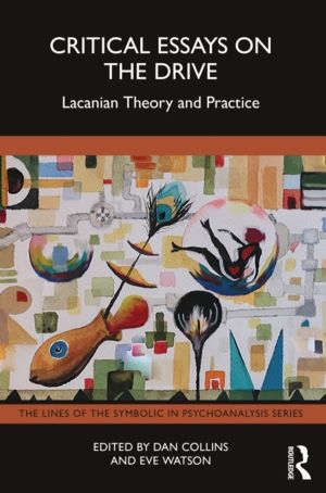 Critical Essays on the Drive - Lacanian Theory and Practice