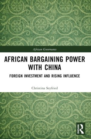 African Bargaining Power with China - Foreign Investment and Rising Influen