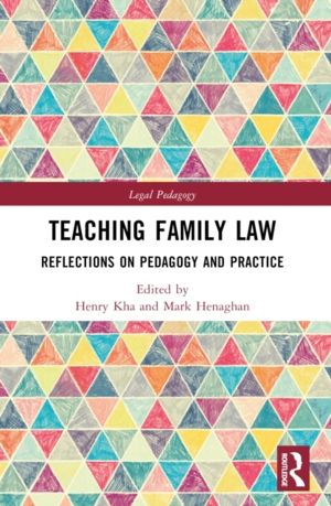 Teaching Family Law - Reflections on Pedagogy and Practice