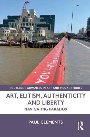 Art, Elitism, Authenticity and Liberty - Navigating Paradox