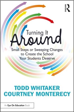 Turning It Around - Small Steps or Sweeping Changes to Create the School Yo
