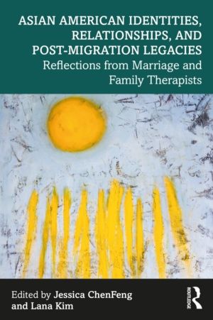 Asian American Identities, Relationships, and Post-Migration Legacies - Ref