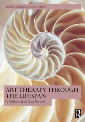 Art Therapy Through the Lifespan - A Collection of Case Studies