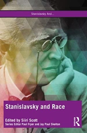Stanislavsky and Race - Questioning the ÔÇ£SystemÔÇØ in the 21st Century