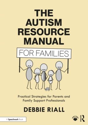Autism Resource Manual for Families - Practical Strategies for Parents and