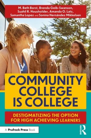 Community College is College - Destigmatizing the Option for High Achieving