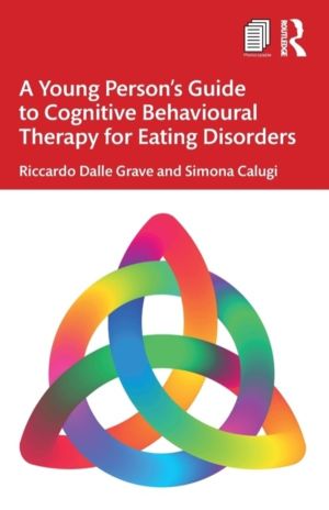 Young PersonÔÇÖs Guide to Cognitive Behavioural Therapy for Eating Disorder