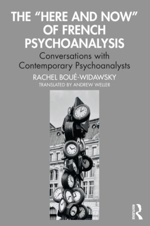 ÔÇ£Here and NowÔÇØ of French Psychoanalysis - Conversations with Contempora