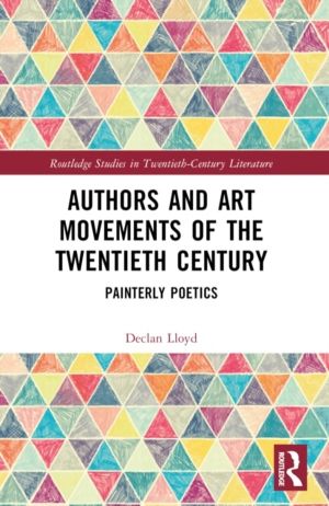 Authors and Art Movements of the Twentieth Century - Painterly Poetics