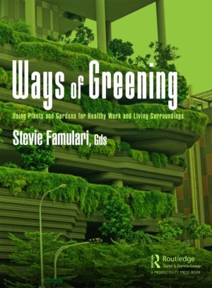 Ways of Greening - Using Plants and Gardens for Healthy Work and Living Sur
