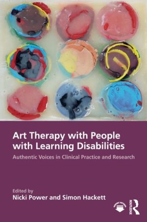 Art Therapy with People with Learning Disabilities - Authentic Voices in Cl