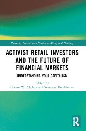 Activist Retail Investors and the Future of Financial Markets - Understandi