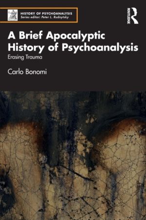 Brief Apocalyptic History of Psychoanalysis - Erasing Trauma