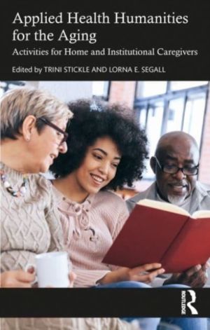Applied Health Humanities for the Aging - Activities for Home and Instituti