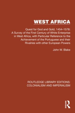 West Africa - Quest for God and Gold, 1454ÔÇô1578: A Survey of the First Ce