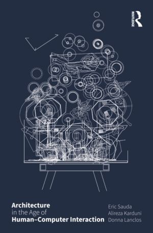 Architecture in the Age of HumanÔÇôComputer Interaction