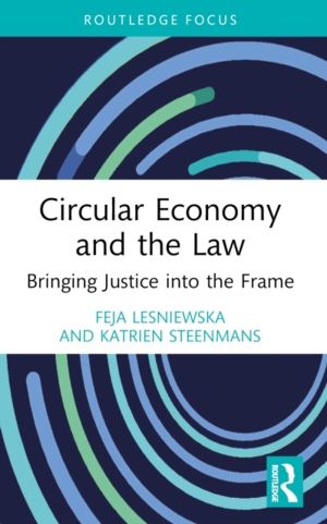 Circular Economy and the Law - Bringing Justice into the Frame