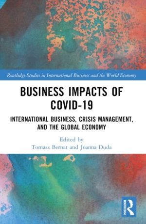 Business Impacts of COVID-19 - International Business, Crisis Management, a