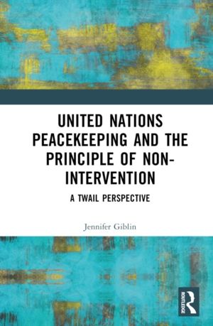 United Nations Peacekeeping and the Principle of Non-Intervention - A TWAIL