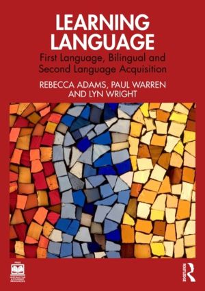 Learning Language - First Language, Bilingual and Second Language Acquisiti