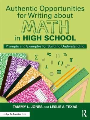 Authentic Opportunities for Writing about Math in High School - Prompts and