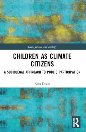 Children as Climate Citizens - A Sociolegal Approach to Public Participatio