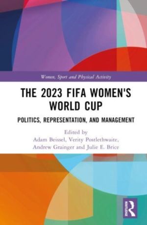 2023 FIFA Women's World Cup - Politics, Representation, and Management
