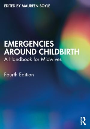 Emergencies Around Childbirth - A Handbook for Midwives