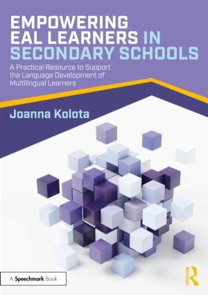 Empowering EAL Learners in Secondary Schools - A Practical Resource to Supp