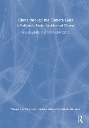 China through the Camera Lens ?????? - A Multimedia Reader for Advanced Chi