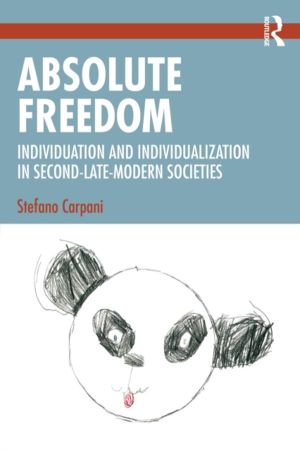 Absolute Freedom - Individuation and Individualization in Second-Late-Moder