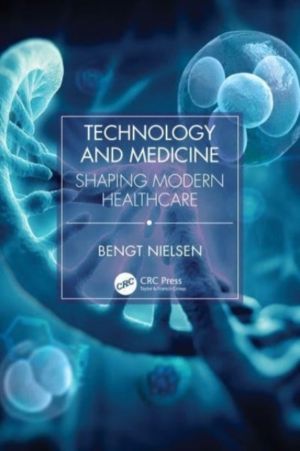 Technology and Medicine - Shaping Modern Healthcare
