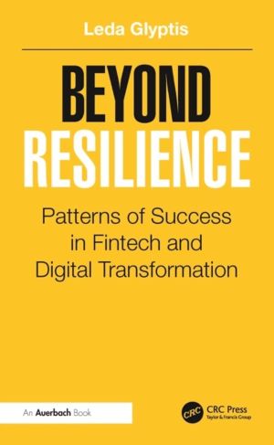 Beyond Resilience - Patterns of Success in Fintech and Digital Transformati
