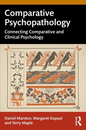 Comparative Psychopathology - Connecting Comparative and Clinical Psycholog