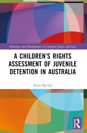 ChildrenÔÇÖs Rights Assessment of Juvenile Detention in Australia