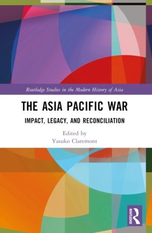 Asia Pacific War - Impact, Legacy, and Reconciliation