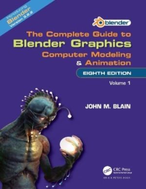 Complete Guide to Blender Graphics - Computer Modeling and Animation: Volum