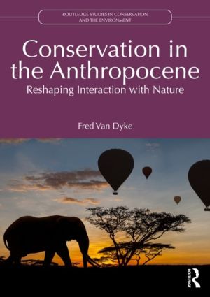 Conservation in the Anthropocene - Reshaping Interaction with Nature
