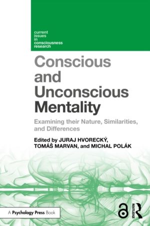 Conscious and Unconscious Mentality - Examining their Nature, Similarities,